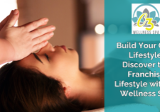 Build Your Own Lifestyle Discover the Franchise Lifestyle with C3 Wellness Spa
